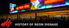 The Evolution of Advertising Signs: From Neon to Smart LED
