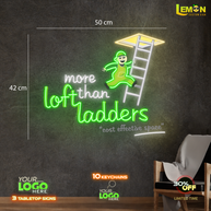 MORE THAN LOFT LADDERS | LED NEON SIGN